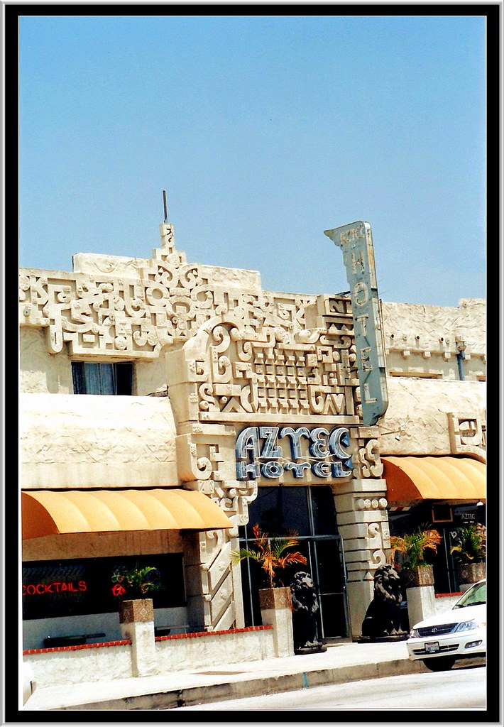 Aztec Hotel ~ Monrovia, California  ~ Route 66