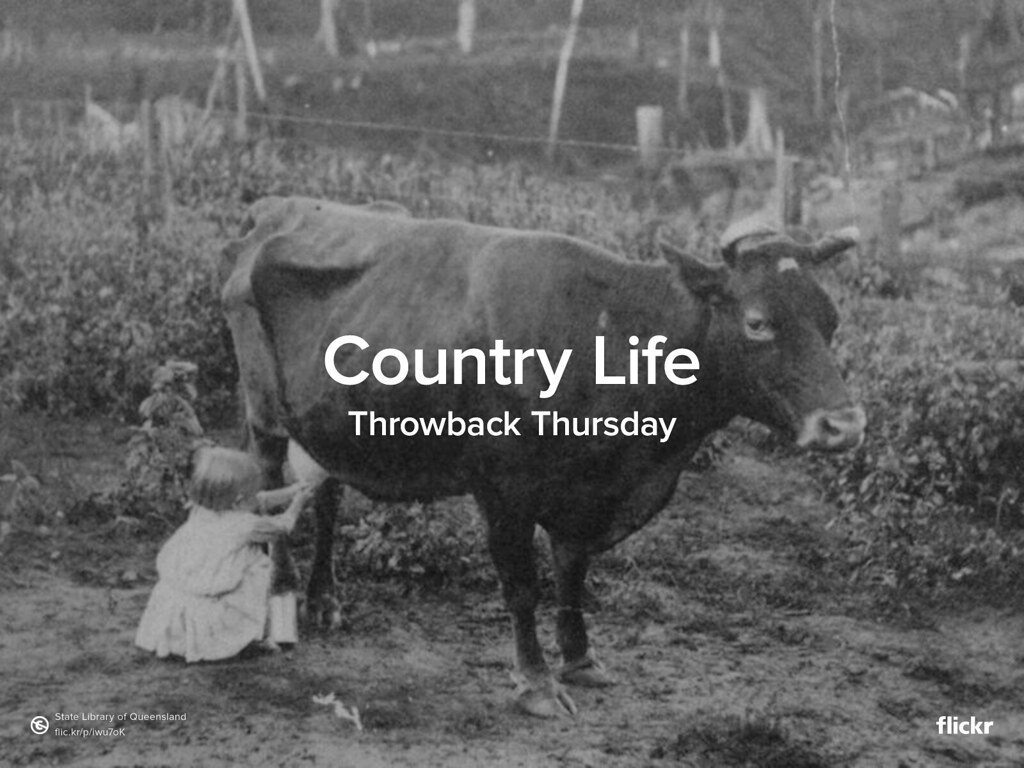 Throwback Thrusday: Country Life