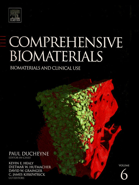 Comprehensive biomaterials: volume 6: biomaterials and clinical use