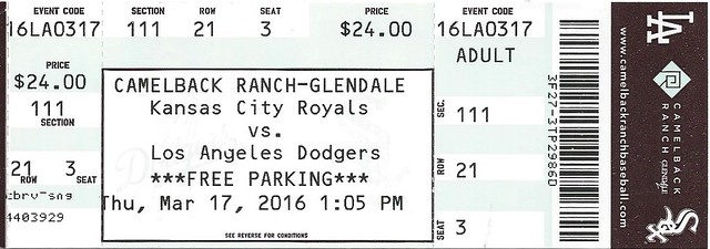 March 17, 2016, Kansas City Royals vs Los Angeles Dodgers, MLB Spring Training, Cactus League, Camelback Ranch, Glendale, Arizona - Ticket Stub