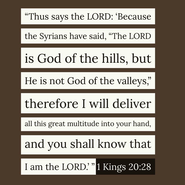 God of the Hills and Valleys. 1 Kings 20:28