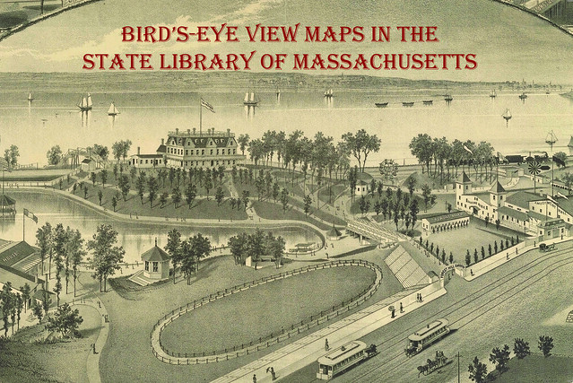 Bird's-Eye View Maps in the State Library of Massachusetts