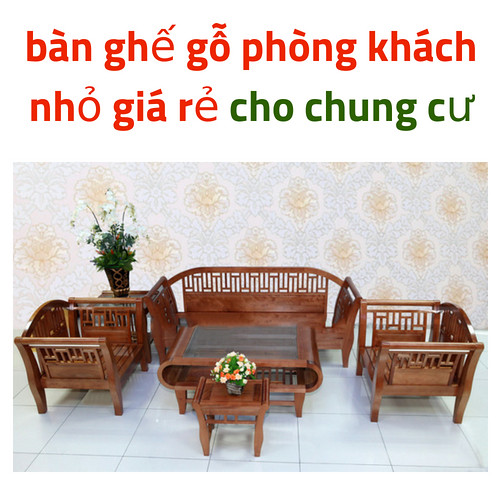 13+ Mẫu Bàn Ghế Gỗ Phòng Khách Nhỏ Giá Rẻ Cho Chung Cư 201… | Flickr