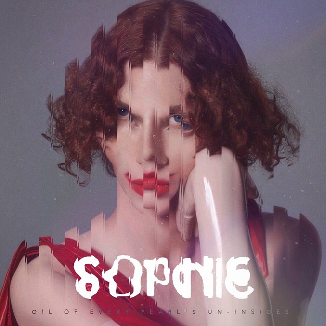 SOPHIE - OIL OF EVERY PEARL'S UN-INSIDES