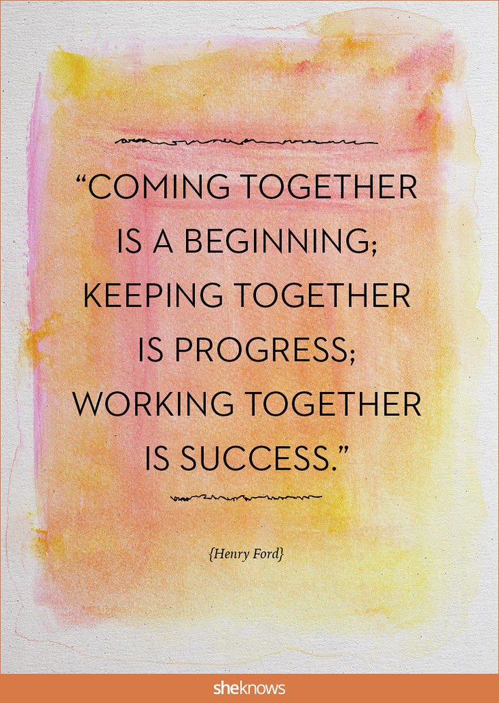 Inspirational Quotes about Work : “Coming together is a be… | Flickr