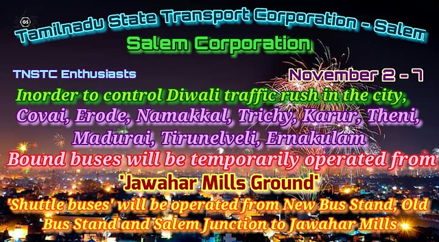 #Public_Notice! #TNSTC_Salem and #Salem_City_Municipal_Corporation(#SCMC)  Inorder to manage/reduce traffic flow inside city during #Diwali holidays, Temporary bus stand will be set up @ #JAWAHAR_MILLS ground during November 2 to 7.  Passengers please pla