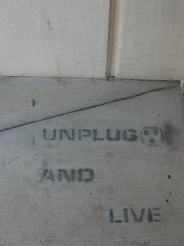 unplug and live