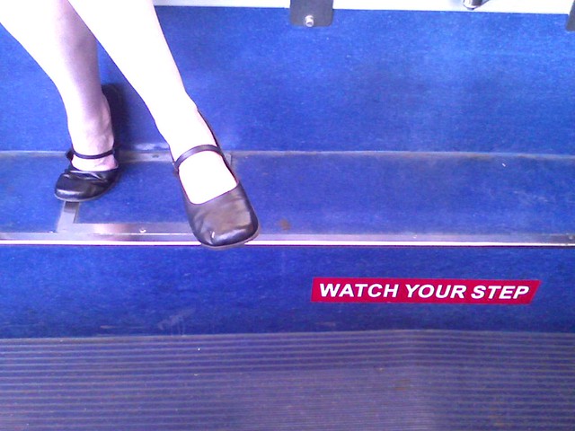 watch your step....
