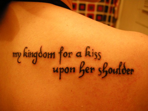 my kingdom for a kiss upon her shoulder