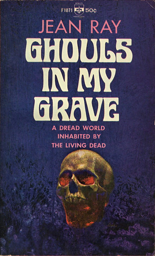"A Dread World Inhabited by the Living Dead"
