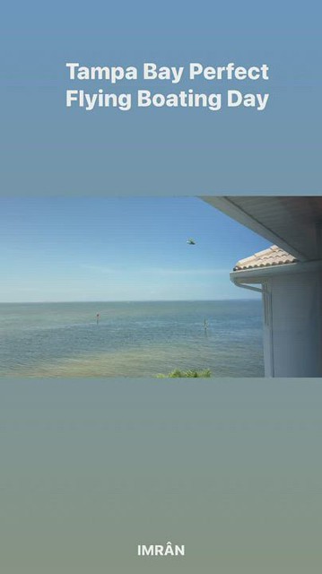 Perfect Day For Flying & Boating Tampa Bay At Apollo Beach Florida - IMRAN™