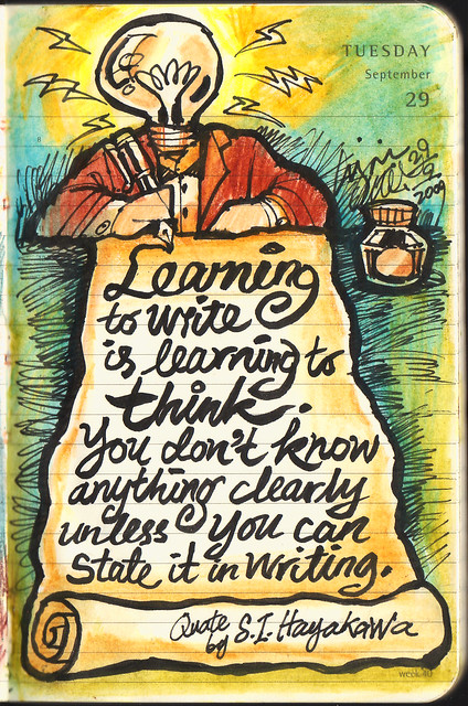 Journal, 29 September 2009 – Learning to write is learning to think.