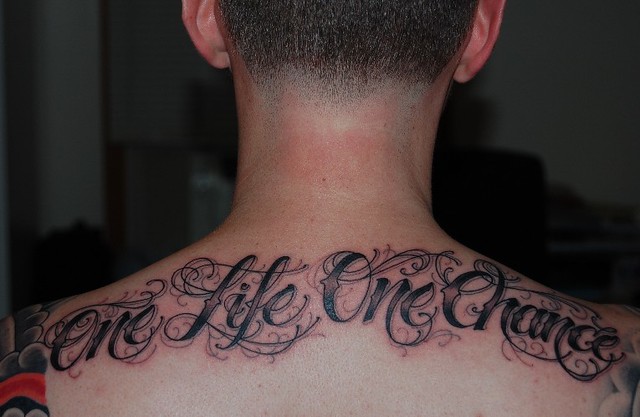 One Life One Chance | Done by Civ @ Lotus tattoo, Sayville N… | Flickr