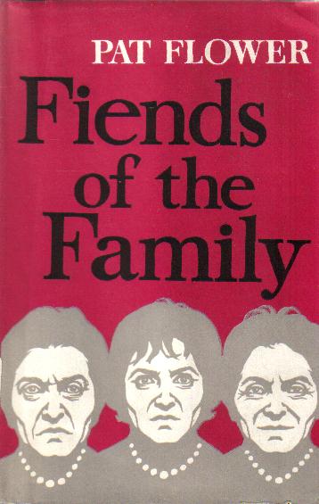 Fiends of the Family by Pat Flower