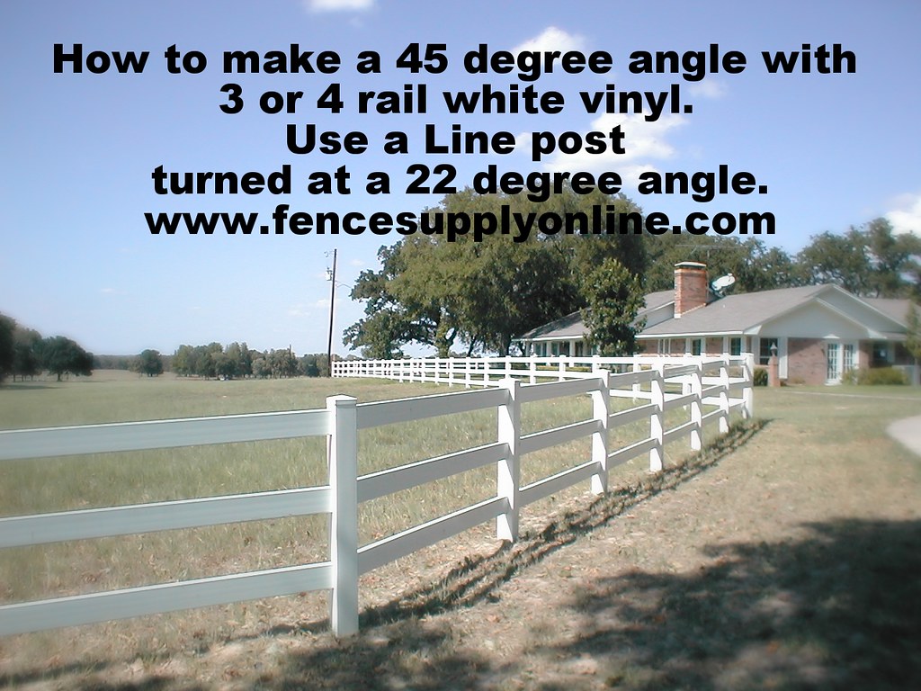 45 degree angle with 3 or 4 rail vinyl fence Use a Line po… Flickr