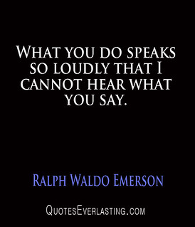 Ralph Waldo Emerson - What you do speaks so loudly that I … | Flickr