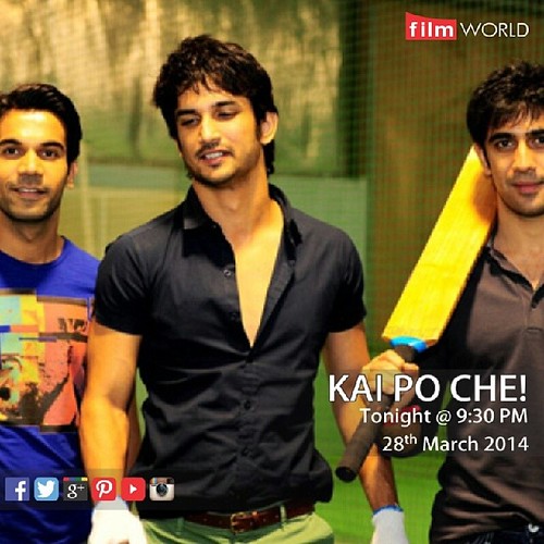 KAI PO CHE! Watch it tonight @ 9:30 PM  28th March 2014    FB: http://goo.gl/2HCSzZ  TW: http://goo.gl/kBQF2Q  GP: http://goo.gl/QdDKpY  PI: http://goo.gl/1KX8SK  I: http://goo.gl/srtpdp | by filmworldtv
