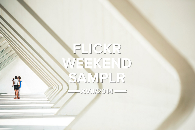 Flickr Weekend Samplr XVIII/2014