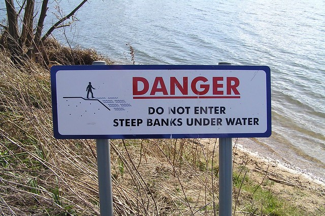 DANGER - DO NOT ENTER - STEEP BANKS UNDER WATER