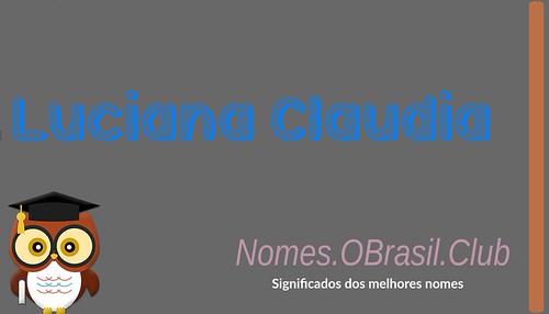 O SIGNIFICADO DO NOME LUCIANA CLAUDIA | by Nomes.oBrasil.Club