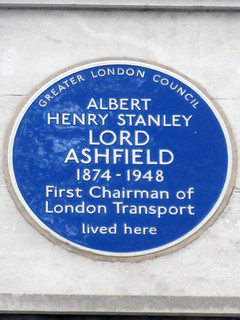 ALBERT HENRY STANLEY LORD ASHFIELD 1874-1948 First Chairman of London Transport lived here