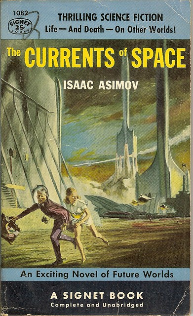 The Currents of Space - Issac Asimov - 1st paperback edition December 1953 - Signet #1082
