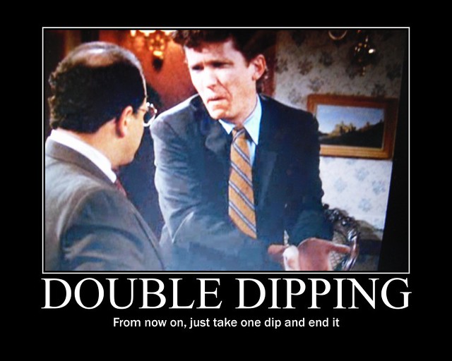 Double dipping, demotivational poster, costanza