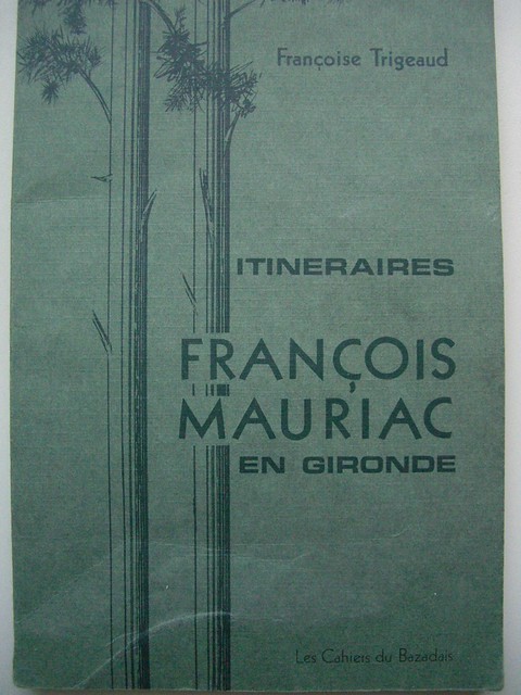 Itinéraires François Mauriac en Gironde, Françoise Trigeaud – Les cahiers du Bazadais, mai 1974.