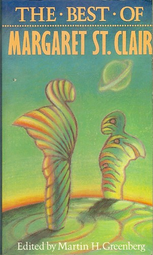 The best of Margaret St. Clair - edited by Martin H. Greenberg - cover artist Armen Kojoyian - Academy Chicage Publishers 1985