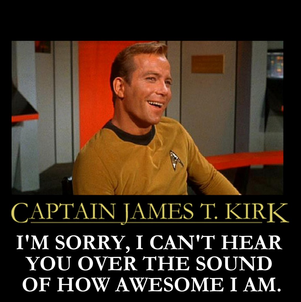 Captain James T. Kirk - Awesome.