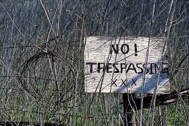 No! Trespassing