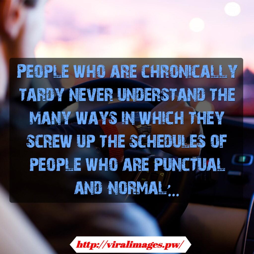 viralimages()pw - Punctuality realted viral quotes - VI br People-who-are-chronically