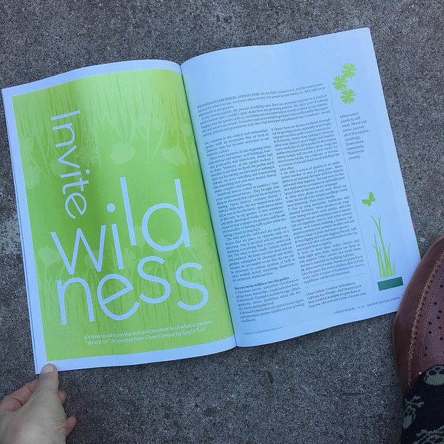 The May 2017 issue of @gardenmaking magazine just arrived in my mailbox. The issue is about the natural garden and has published an excerpt from my book, Grow Curious called 