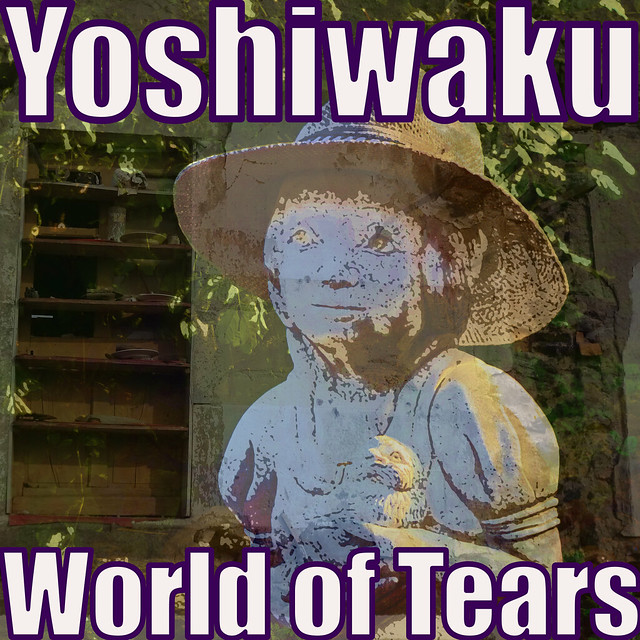 World of Tears by Yoshiwaku