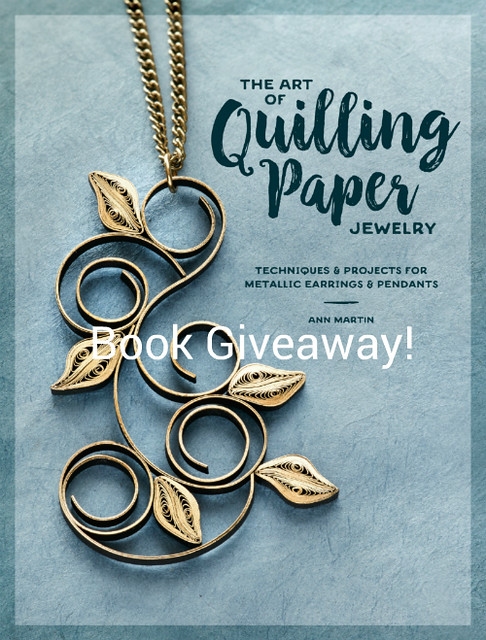 The Art of Quilling Paper Jewelry - U.S. Giveaway!