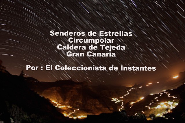 Trazos de Estrellas (Circumpolar) Caldera de Tejeda Gran Canaria