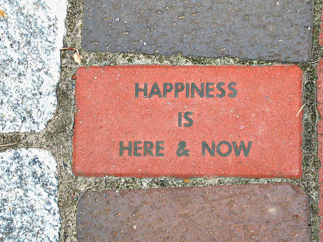 happiness is here and now