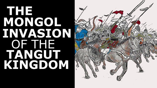 New Video! Mongol Invasion of the Tangut Kingdom