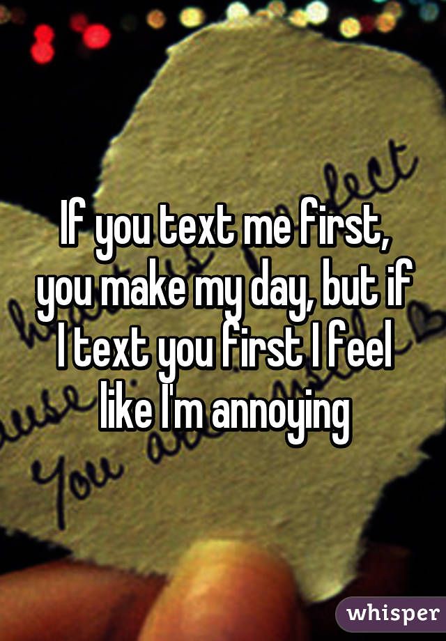 Sad Love Quotes If You Text Me First You Make My Day Flickr