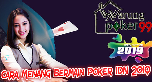 Cara Menang Bermain Poker IDN 2019 | WARUNGPOKER99