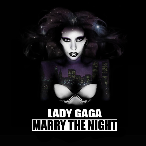 Песня ночная леди. Marry the Night леди Гага. Клип леди Гаги Marry the Night. Marry the Night Lady Gaga Art. Lady Gaga – Marry the Night (Part 2) -2012 picture Disc.