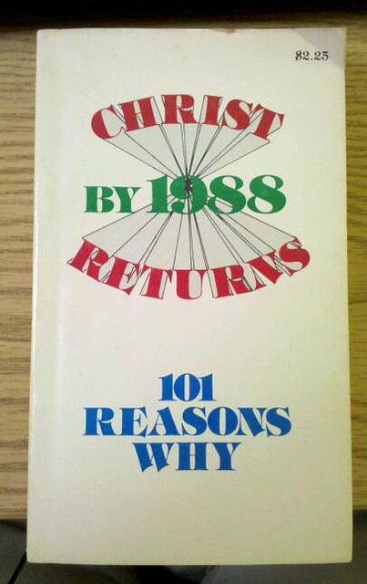 Christ Returns by 1988: 101 reasons why