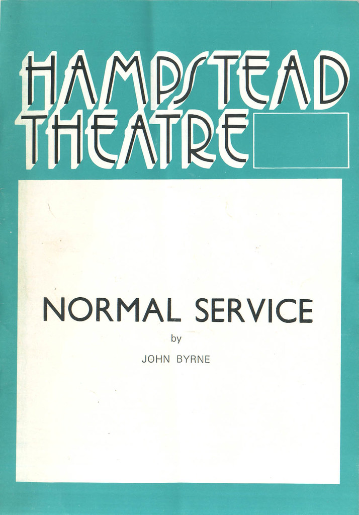 Normal Service, by John Byrne. Dir. Alan Dossor (Hampstead Theatre. 1979)