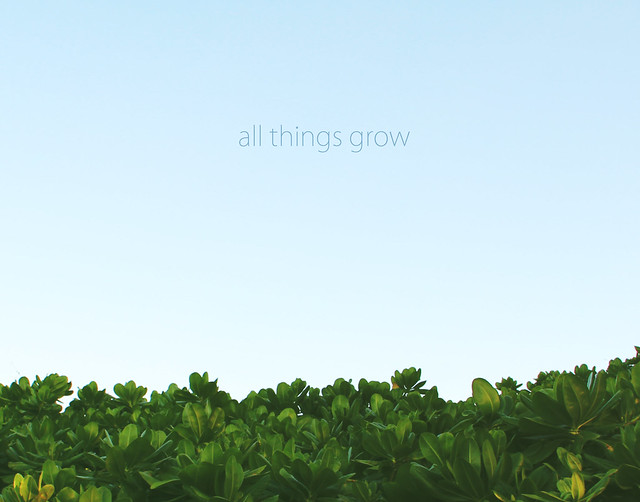 all things grow