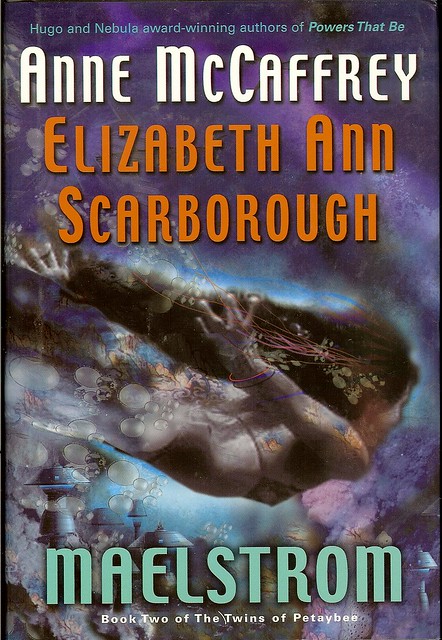 Maelstrom - book Two of the Twins of Petaybee - Anne McCaffrey and Elizabeth Ann Scarborough - cover artist Chris Spollen