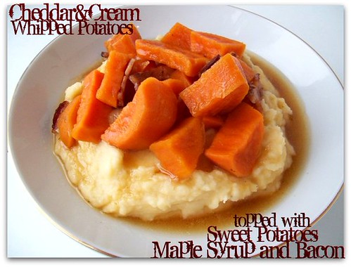 Cheddar and Cream Mashed Potatoes topped with Sweet Potatoes, Maple Syrup and Bacon. | by Momma Cupcake