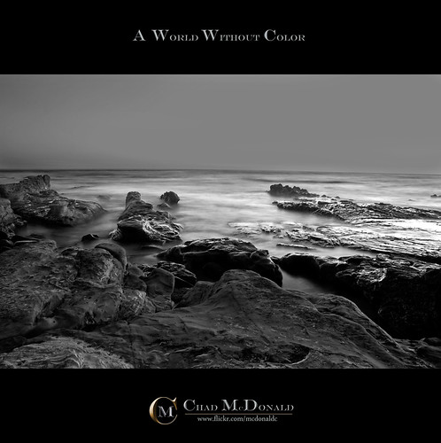 Life Without Color by Chad McDonald, So I finally had a chance to drive around San Diego and take some pictures of the surrounding areas.