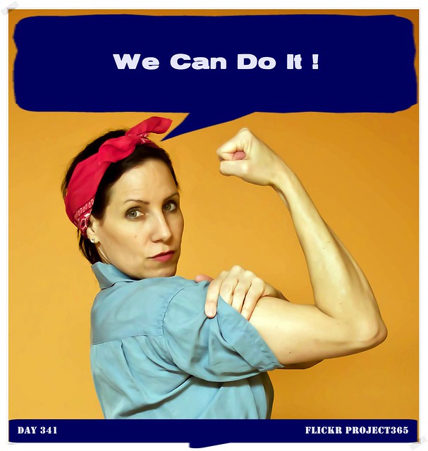 We Can Do It!  [project365 day 341]