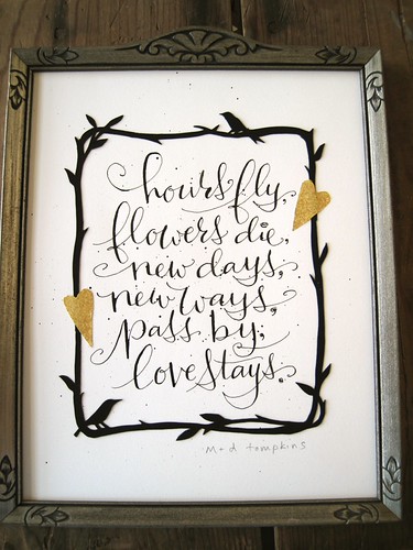 "Hours fly, flowers die. New days, new ways, Pass by, love stays". | by madsmah
