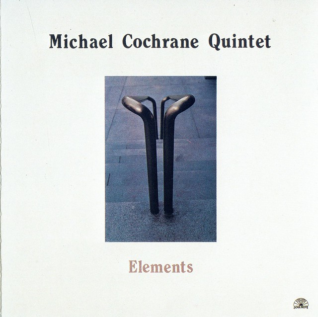 Michael Cochrane Quintet - 'Elements' # Soul Note (1986)